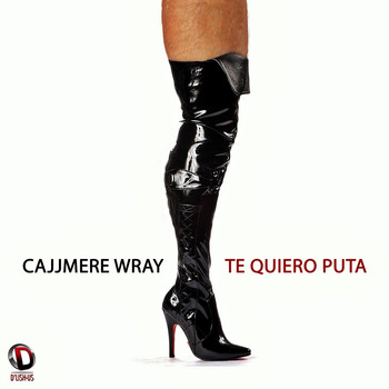 Cajjmere Wray - Te Quiero Puta (Uncut Club Mix) (Explicit)