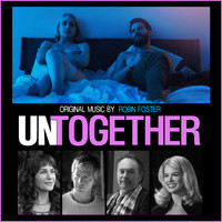 Robin Foster - Untogether (Original Motion Picture Soundtrack)