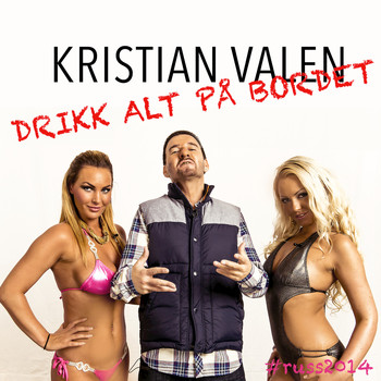 Kristian Valen - Drikk Alt På Bordet