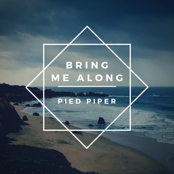 Pied Piper - Bring Me Along