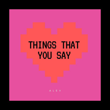 Alev - Things That You Say
