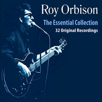 Roy Orbison - The Essential