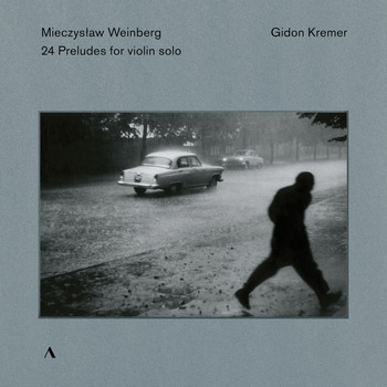 Gidon Kremer - Weinberg: 24 Preludes, Op. 100 (Arr. G. Kremer for Violin)