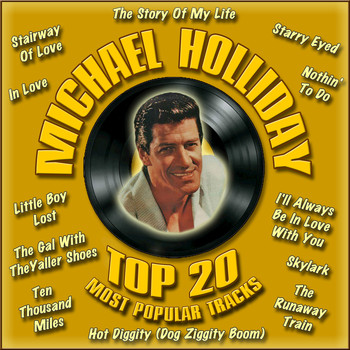 Michael Holliday - Top 20 Most Popular Tracks