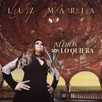 Luz María - Ni Dios Lo Quiera