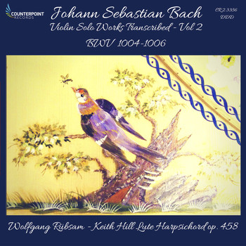 Wolfgang Rübsam - Bach: Violin Solo Works Transcribed, Vol. 2, BWV 1004-1006