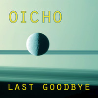OICHO - Last Goodbye