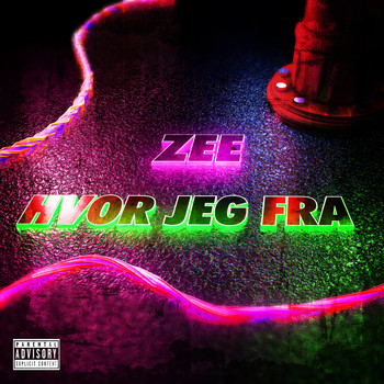 Zee - Hvor jeg fra (Explicit)