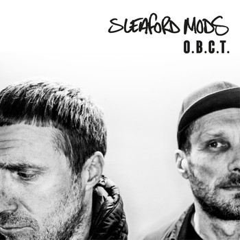 Sleaford Mods - O.B.C.T (Explicit)