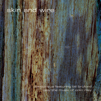 Piano Circus - Skin and Wire