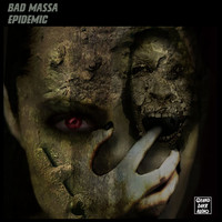 Bad Massa - Epidemic