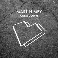 Martin Mey - Calm Down (Single Edit)