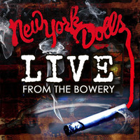 New York Dolls - Live From The Bowery (Live At The Bowery Ballroom / NYC, NY / 2011)