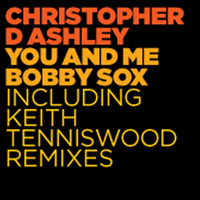 Christopher D Ashley - You & Me Bobby Sox