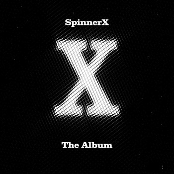 SpinnerX - The Album (Deluxe)