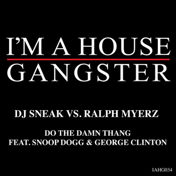 DJ Sneak vs. Ralph Myerz feat. Snoop Dogg & George Clinton - Do The Damn Thang (Explicit)