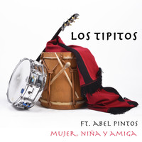 Los Tipitos - Mujer, Niña y Amiga (feat. Abel Pintos)