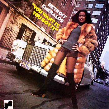 Detroit Emeralds - You Want It, You Got It