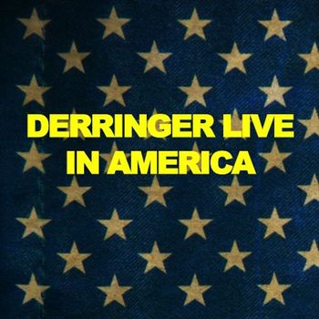 Rick Derringer - Derringer: Live in America