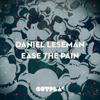 Daniel Leseman - Ease the Pain EP