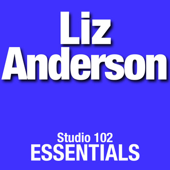 Liz Anderson - Liz Anderson: Studio 102 Essentials