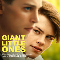 Michael Brook - Giant Little Ones (Original Motion Picture Soundtrack)