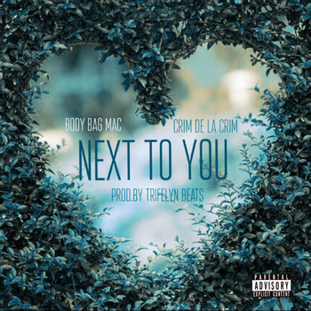 Body Bag Mac featuring Crim de la Crim - Next To You (Explicit)