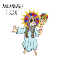 And And And - Idiot