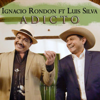 Ignacio Rondon - Adicto (feat. Luis Silva)