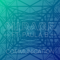 Mirage featuring Paula B - Communication (Radio Edit)