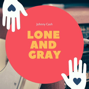 Johnny Cash - Lone and Gray
