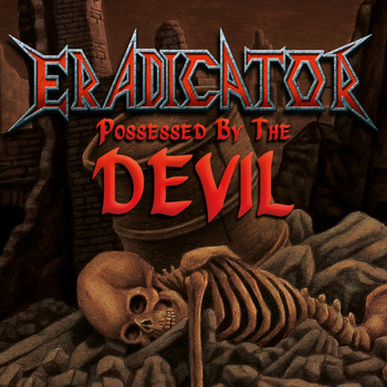 Eradicator - Possessed by the Devil