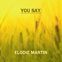 Elodie Martin - You Say