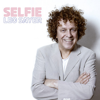 Leo Sayer - Selfie (Explicit)