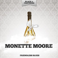 Monette Moore - Friendless Blues