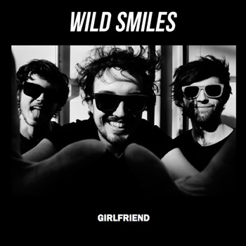 Wild Smiles - Girlfriend