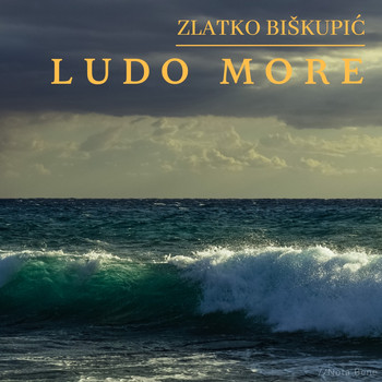 Zlatko Biškupić - Ludo more