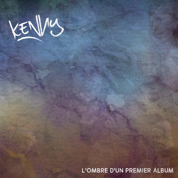 Kenny - L'ombre d'un premier album (Explicit)
