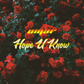 Omar - Hope U Know