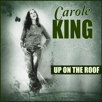 Carole King - Up On The Roof