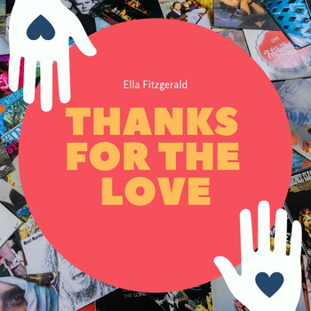 Ella Fitzgerald - Thanks for the Love