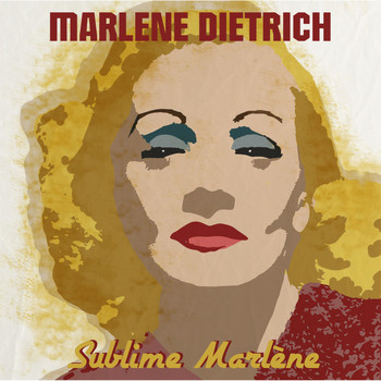 Marlène Dietrich - Sublime marlène