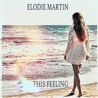 Elodie Martin - This Feeling