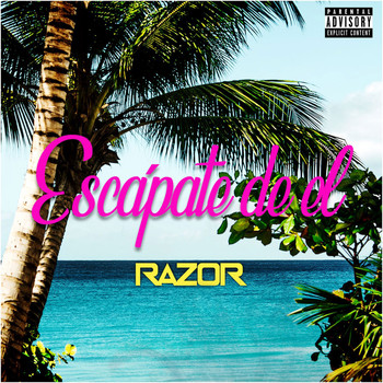 Razor - Escápate de el (Explicit)