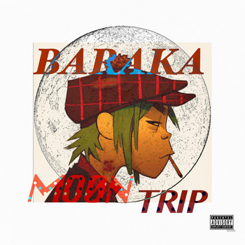Baraka - Moon Trip (Explicit)