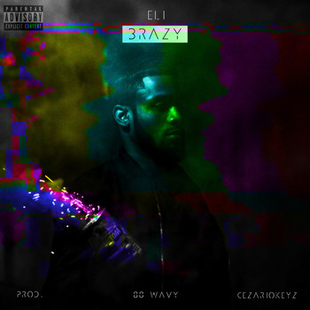 Eli - Brazy (Explicit)