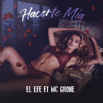 El Efe featuring Mc Grone - Hacerte Mía