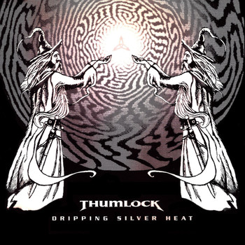 Thumlock - Dripping Silver Heat