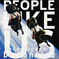 People Like Us - Recyclopaedia Britannica