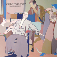 Martin Dupont - Accident of Stars